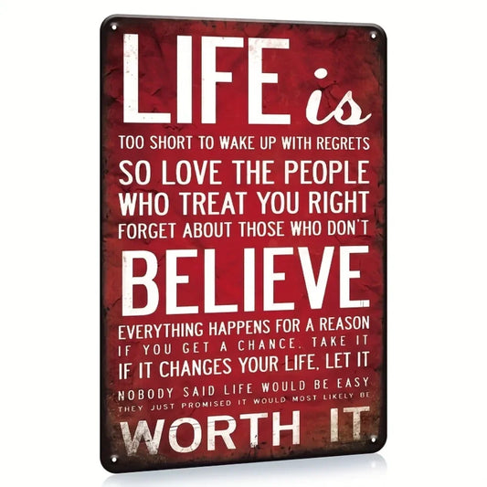 "Life Is Believe Worth It" Metal Tin Sign - 8''x12'' Vintage Plaque, Home Bar Cafe Decor, Waterproof Dustproof