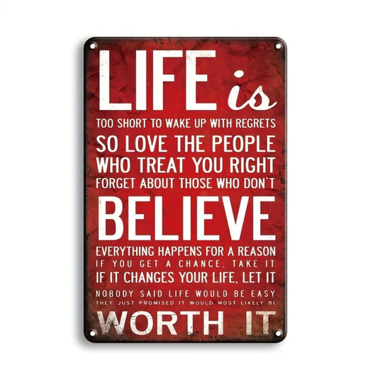 "Life Is Believe Worth It" Metal Tin Sign - 8''x12'' Vintage Plaque, Home Bar Cafe Decor, Waterproof Dustproof